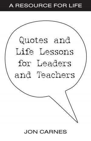 Cover of the book Quotes and Life Lessons for Leaders and Teachers by Marty Alan Michelson