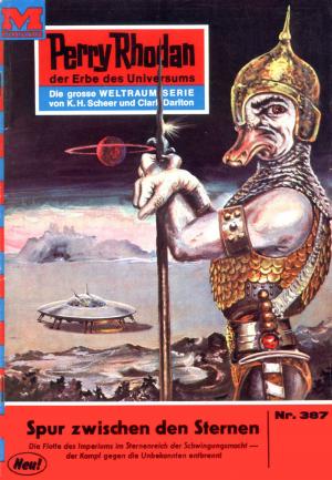 Book cover of Perry Rhodan 387: Spur zwischen den Sternen