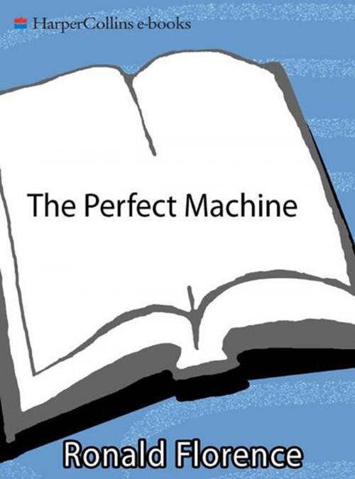 Cover of the book The Perfect Machine by Ronald Florence, Harper Perennial