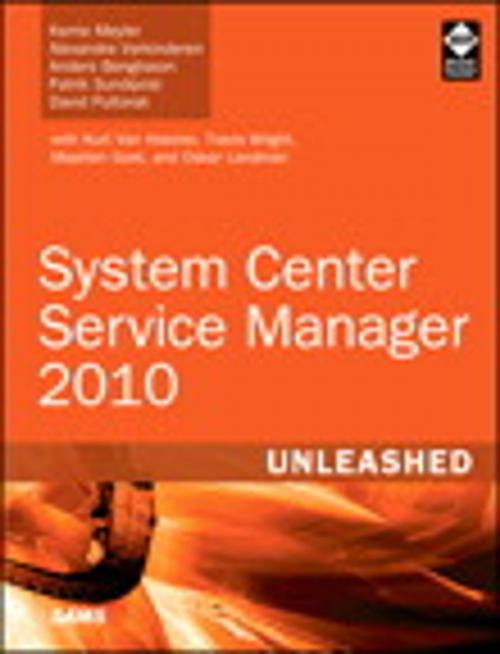 Cover of the book System Center Service Manager 2010 Unleashed by Kerrie Meyler, Alexandre Verkinderen, Anders Bengtsson, Patrik Sundqvist, David Pultorak, Pearson Education