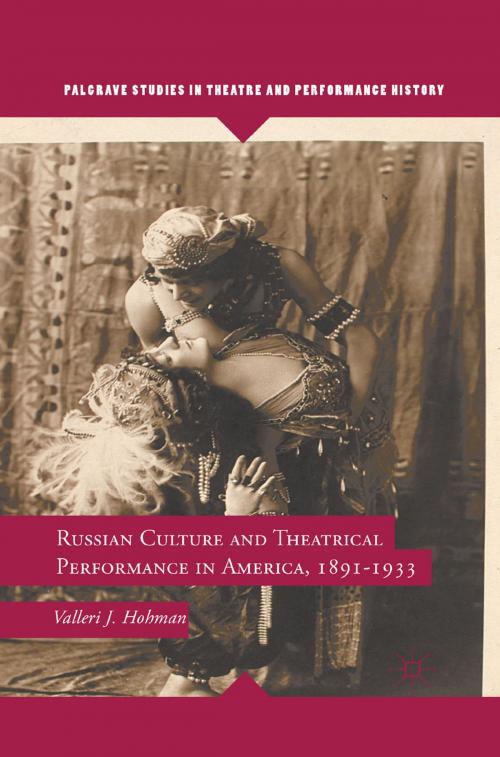 Cover of the book Russian Culture and Theatrical Performance in America, 1891-1933 by V. Hohman, Palgrave Macmillan US