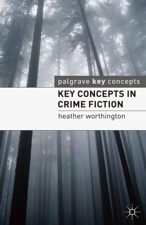 Cover of the book Key Concepts in Crime Fiction by Heather Worthington, Macmillan Education UK