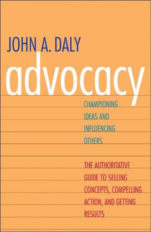 Cover of the book Advocacy: Championing Ideas and Influencing Others by John A. Daly, Yale University Press