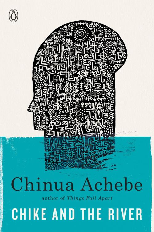 Cover of the book Chike and the River by Chinua Achebe, Penguin Publishing Group