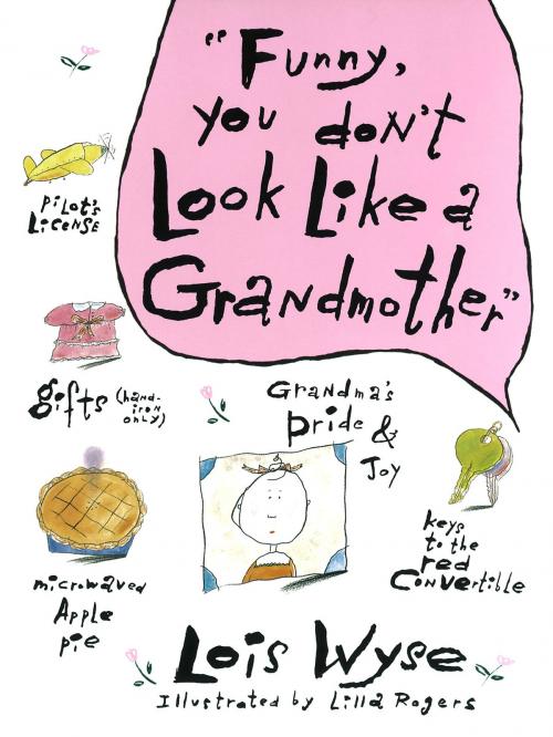 Cover of the book Funny, You Don't Look Like a Grandmother by Lois Wyse, Potter/Ten Speed/Harmony/Rodale