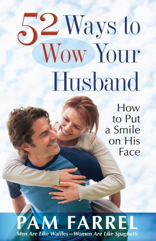 Cover of the book 52 Ways to Wow Your Husband by Pam Farrel, Harvest House Publishers