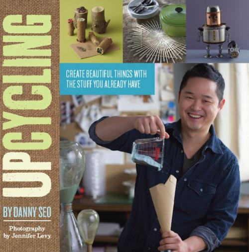 Cover of the book Upcycling by Danny Seo, Running Press