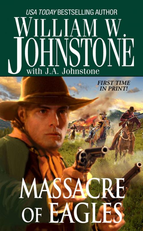 Cover of the book Massacre of Eagles by William W. Johnstone, J.A. Johnstone, Pinnacle Books