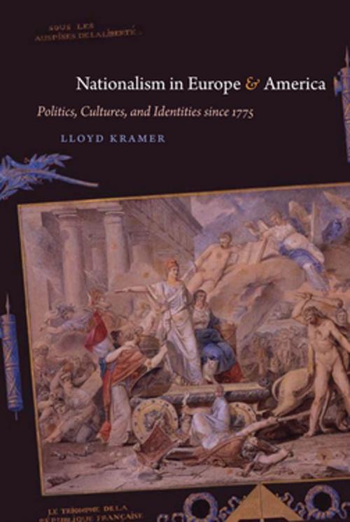 Cover of the book Nationalism in Europe and America by Lloyd S. Kramer, The University of North Carolina Press