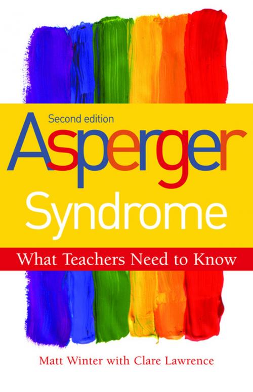 Cover of the book Asperger Syndrome - What Teachers Need to Know by Matt Winter, Clare Lawrence, Jessica Kingsley Publishers