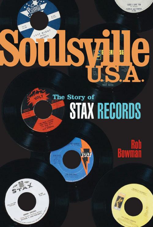Cover of the book Soulsville, U.S.A.: The Story of Stax Records by Rob Bowman, Music Sales Limited
