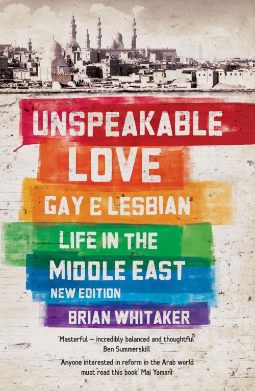 Cover of the book Unspeakable Love by Brian Whitaker, Saqi