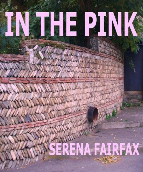 Cover of the book In The Pink by Serena Fairfax, Serena Fairfax