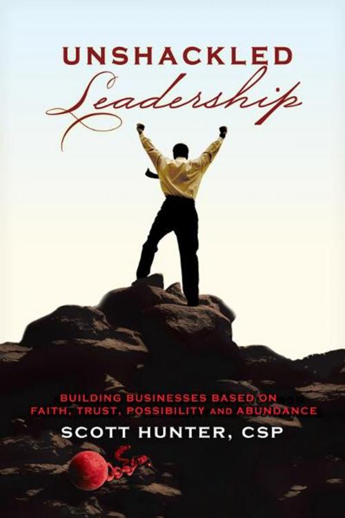 Cover of the book Unshackled Leadership by Scott Hunter, Hunter Alliance Press