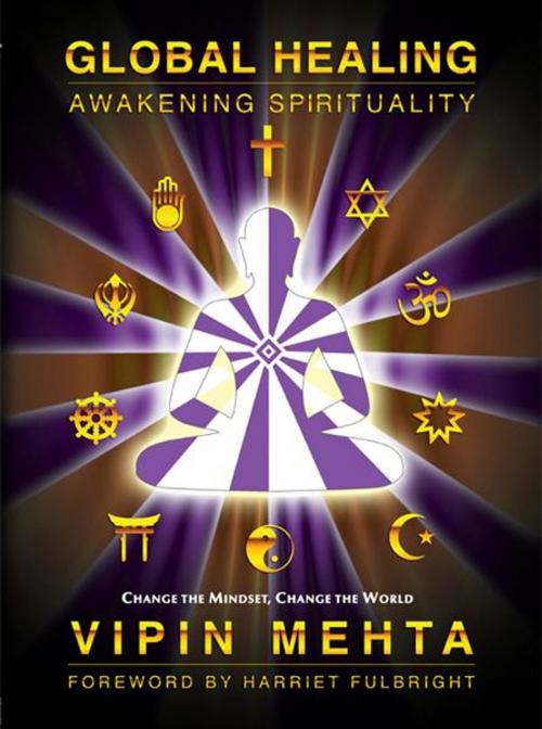 Cover of the book Global Healing: Awakening Spirituality by Vipin Mehta, Fulbright Publishing