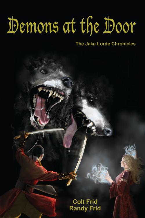 Cover of the book Demons at the Door: The Jake Lorde Chronicles by Randy Frid, Randy Frid