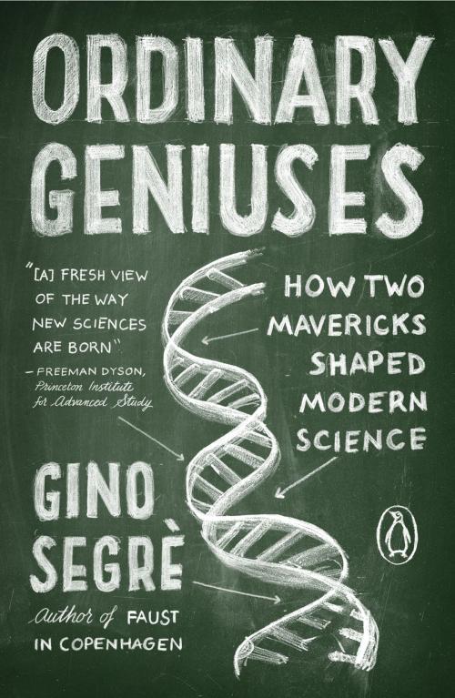 Cover of the book Ordinary Geniuses by Gino Segre, Penguin Publishing Group