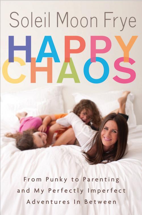 Cover of the book Happy Chaos by Soleil Moon Frye, Penguin Publishing Group