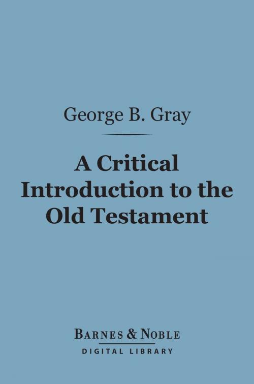 Cover of the book A Critical Introduction to the Old Testament (Barnes & Noble Digital Library) by George Buchanan Gray, Barnes & Noble