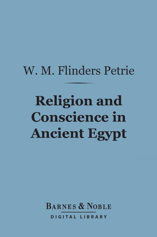 Cover of the book Religion and Conscience in Ancient Egypt (Barnes & Noble Digital Library) by William Matthew Flinders Petrie, Barnes & Noble