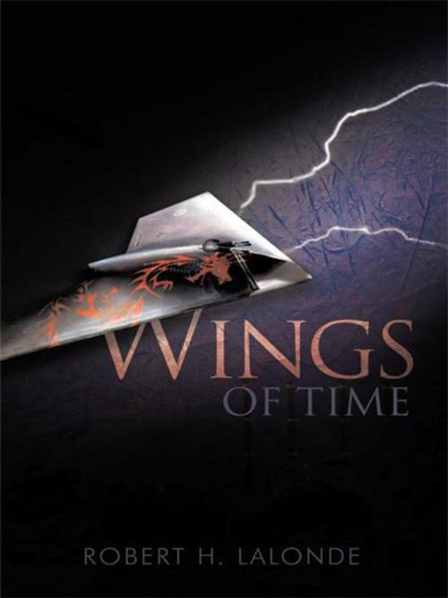 Cover of the book Wings of Time by Robert H. Lalonde, Trafford Publishing