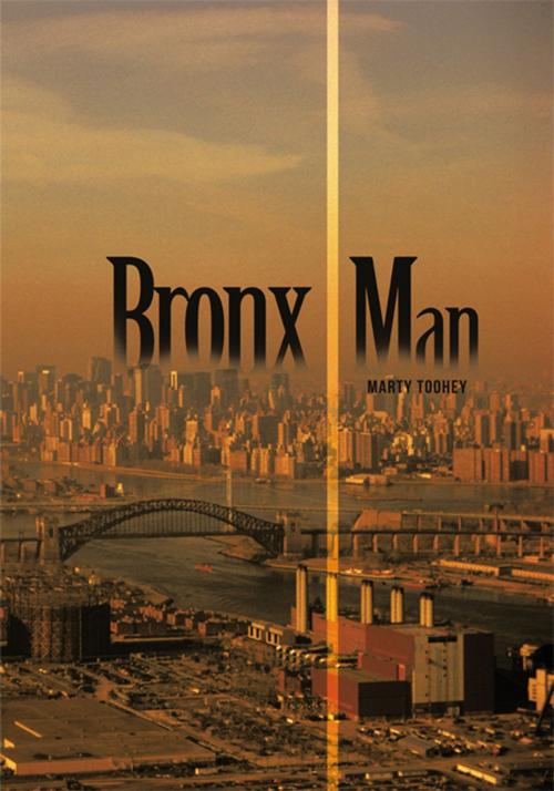 Cover of the book Bronx Man by Marty Toohey, Trafford Publishing