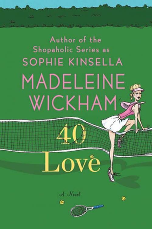 Cover of the book 40 Love by Madeleine Wickham, St. Martin's Press