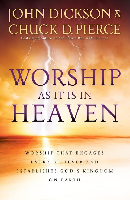 Cover of the book Worship As It Is In Heaven by John Dickson, Chuck D. Pierce, Baker Publishing Group