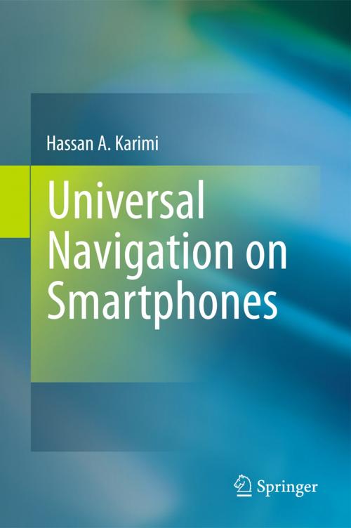 Cover of the book Universal Navigation on Smartphones by Hassan A. Karimi, Springer US