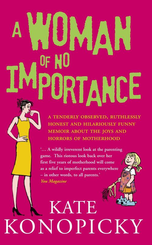 Cover of the book A Woman Of No Importance by Kate Konopicky, Ebury Publishing