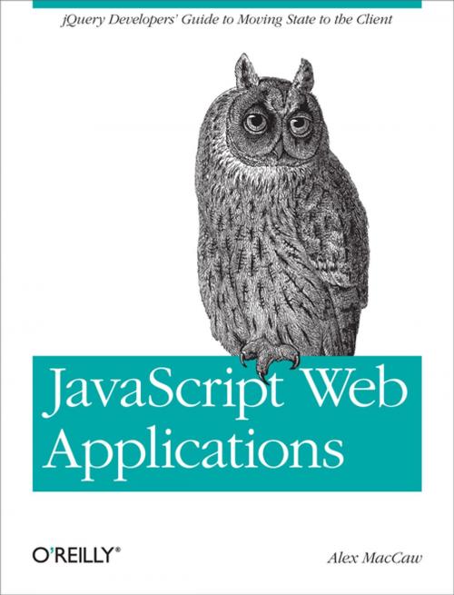 Cover of the book JavaScript Web Applications by Alex MacCaw, O'Reilly Media