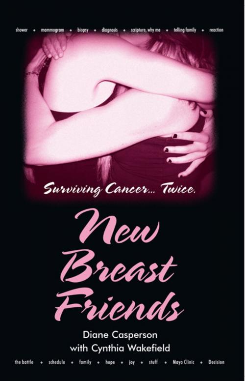 Cover of the book New Breast Friends by Cynthia Wakefield, Diane Casperson, WestBow Press