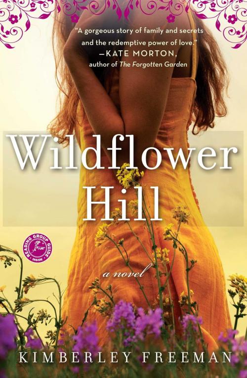 Cover of the book Wildflower Hill by Kimberley Freeman, Atria Books