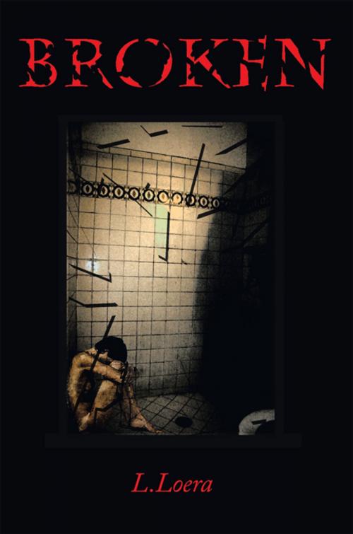 Cover of the book Broken by L. Loera, AuthorHouse