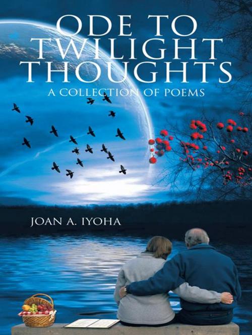 Cover of the book Ode to Twilight Thoughts by Joan A. Iyoha, AuthorHouse UK