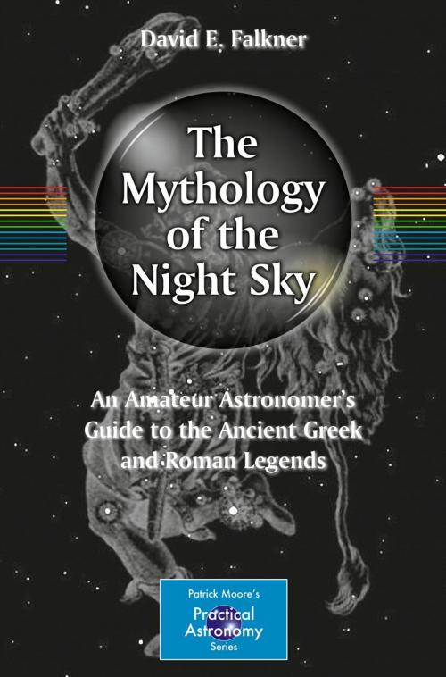 Cover of the book The Mythology of the Night Sky by David E. Falkner, Springer New York