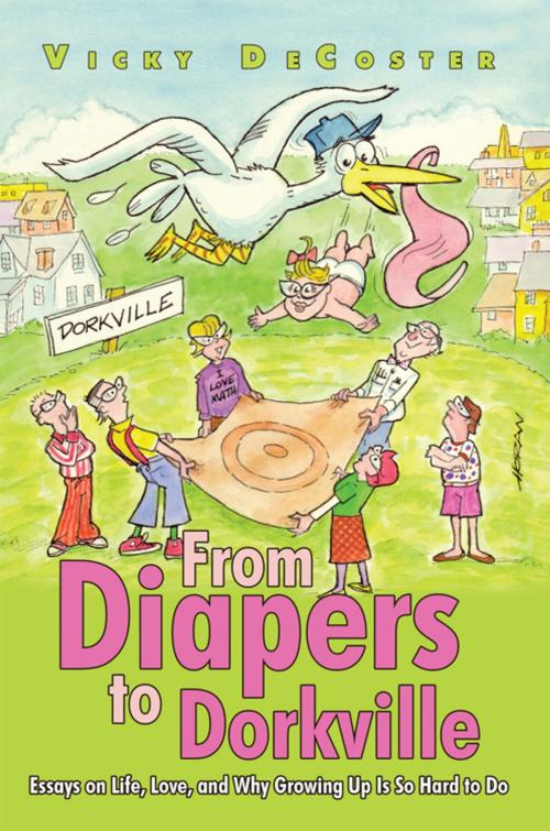 Cover of the book From Diapers to Dorkville by Vicky DeCoster, iUniverse