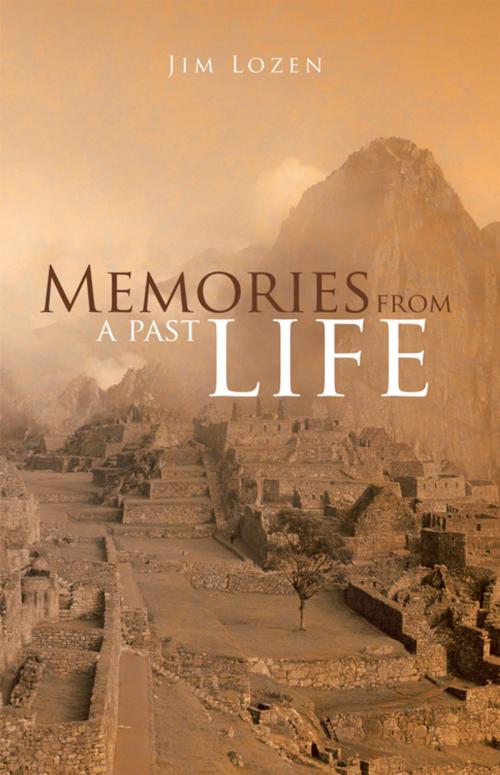 Cover of the book Memories from a Past Life by Jim Lozen, iUniverse