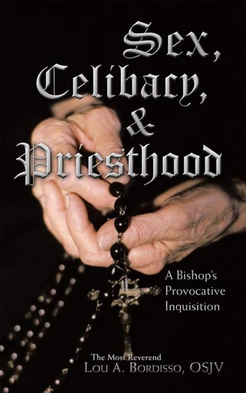 Cover of the book Sex, Celibacy, and Priesthood by Lou A. Bordisso, iUniverse