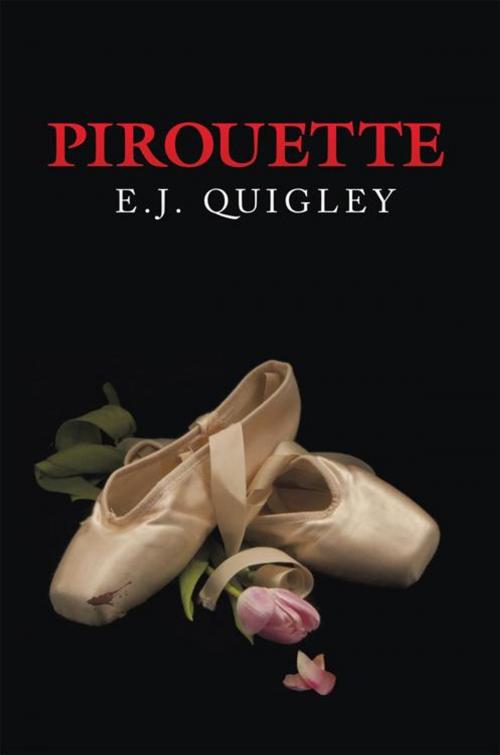 Cover of the book Pirouette by E. J. Quigley, iUniverse