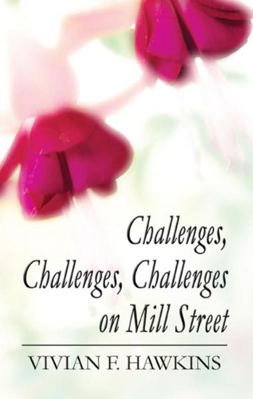 Cover of the book Challenges, Challenges, Challenges on Mill Street by Vivian F. Hawkins, PublishAmerica