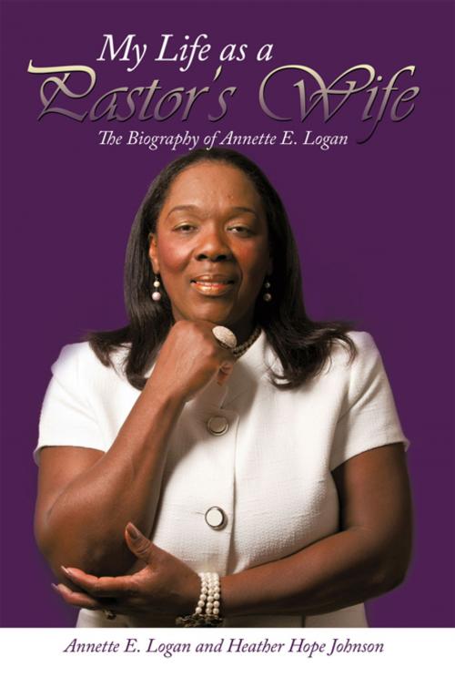 Cover of the book My Life as a Pastor’S Wife by Annette E. Logan, Heather Hope Johnson, AuthorHouse