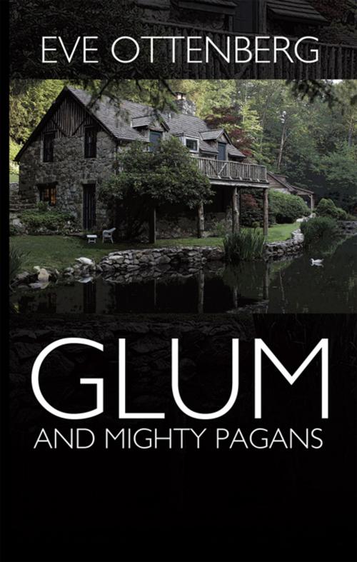 Cover of the book Glum and Mighty Pagans by Eve Ottenberg, AuthorHouse
