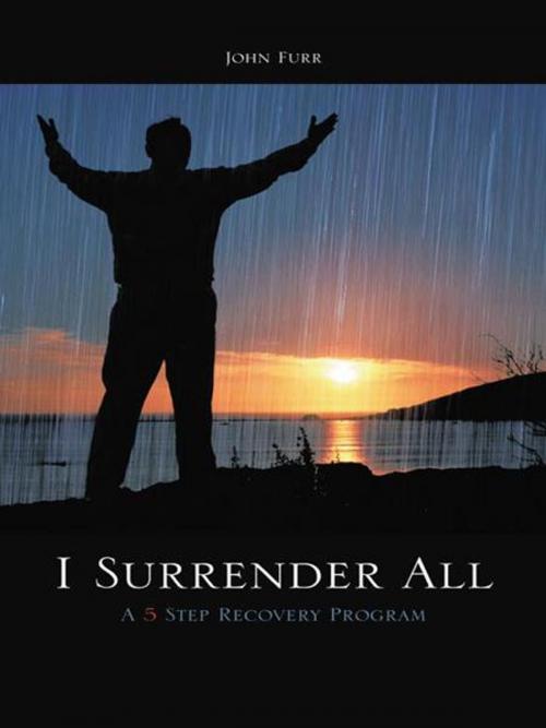 Cover of the book I Surrender All by John Furr, AuthorHouse