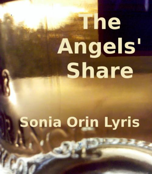 Cover of the book The Angels' Share by Sonia Lyris, Sonia Lyris