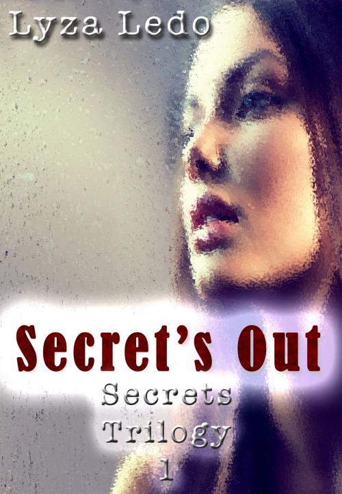 Cover of the book Secret's Out (Secrets Trilogy, #1) by Lyza Ledo, Lyza Ledo