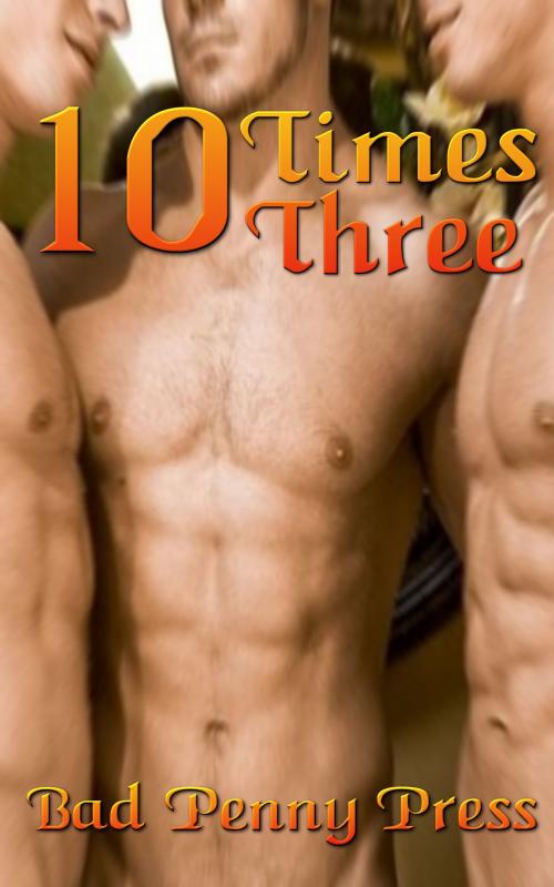 Cover of the book 10 Times Three by Bad Penny Press, Bad Penny Press