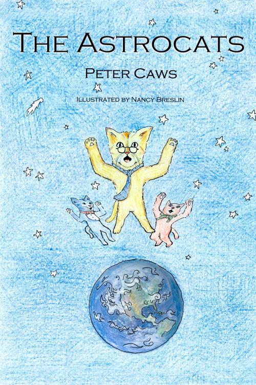 Cover of the book The Astrocats by Peter Caws, Peter Caws