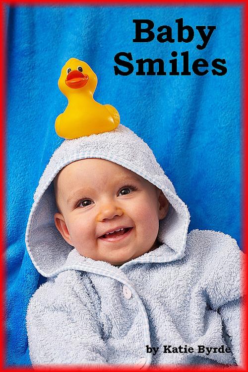 Cover of the book Baby Smiles by Katie Byrde, Katie Byrde