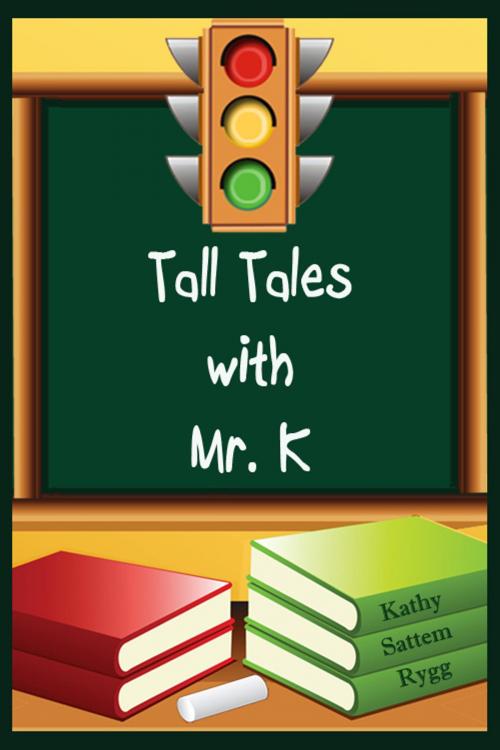 Cover of the book Tall Tales with Mr. K by Kathy Sattem Rygg, Kathy Sattem Rygg